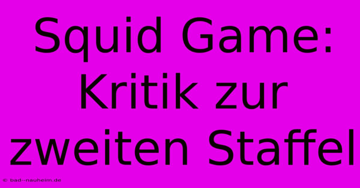 Squid Game: Kritik Zur Zweiten Staffel