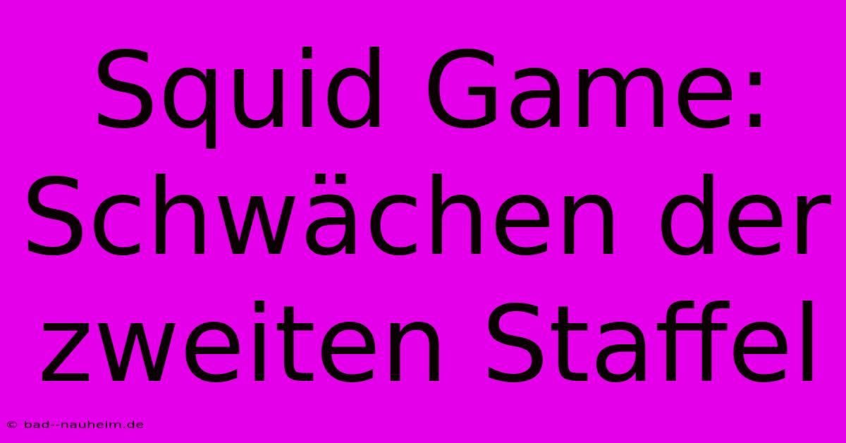 Squid Game: Schwächen Der Zweiten Staffel