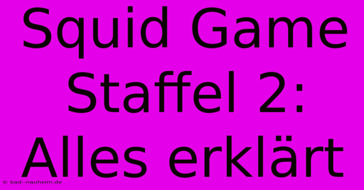 Squid Game Staffel 2: Alles Erklärt