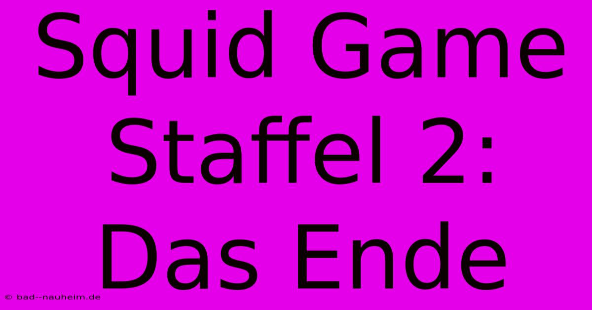 Squid Game Staffel 2: Das Ende