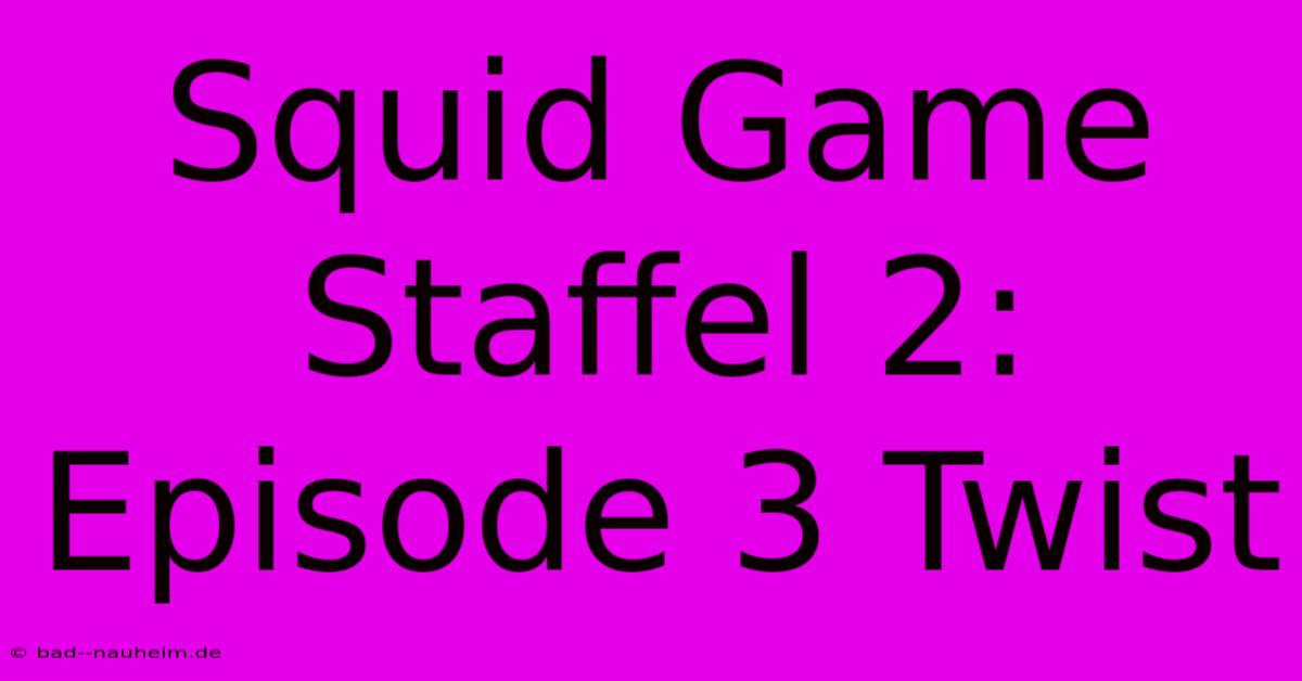 Squid Game Staffel 2: Episode 3 Twist