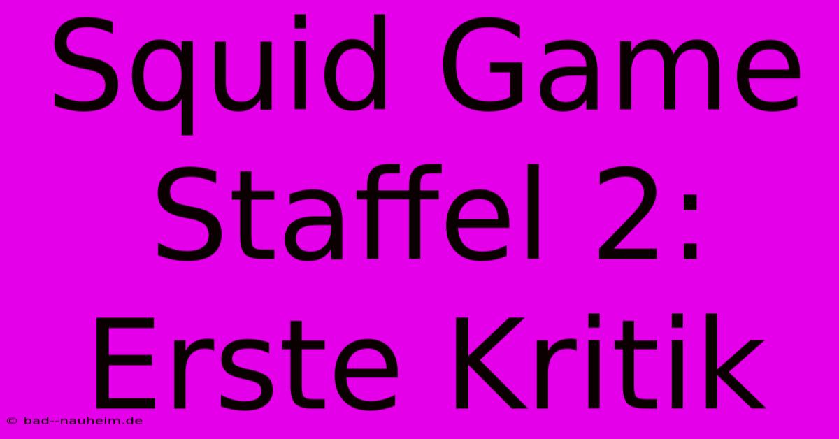 Squid Game Staffel 2: Erste Kritik