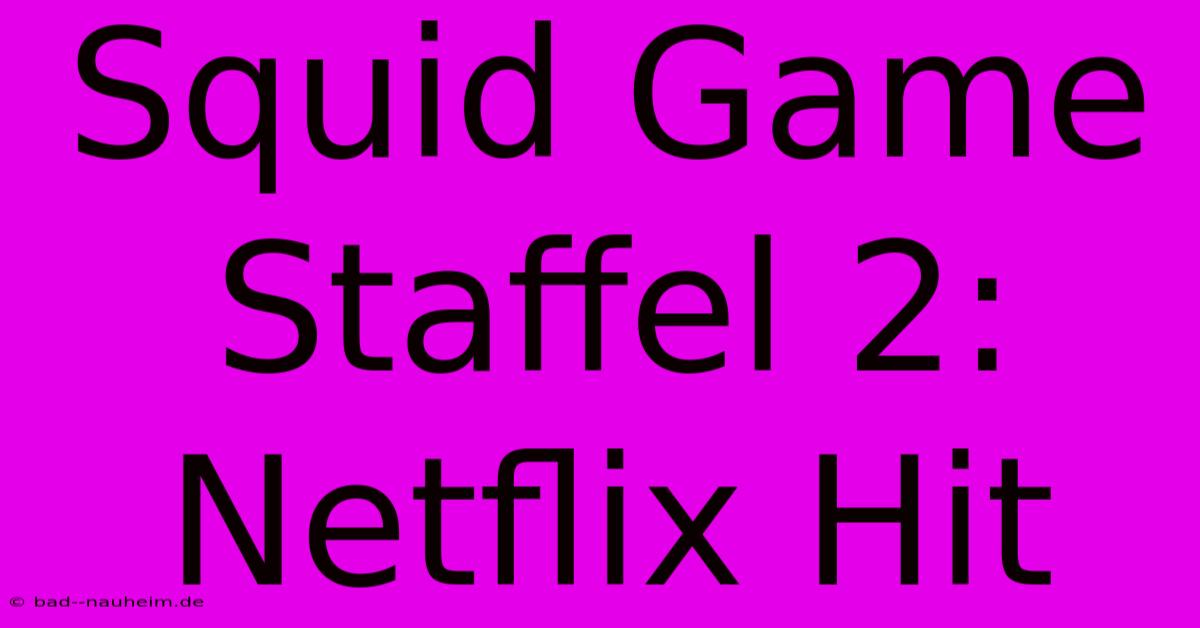 Squid Game Staffel 2: Netflix Hit