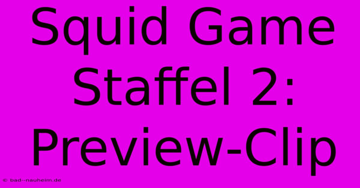 Squid Game Staffel 2: Preview-Clip