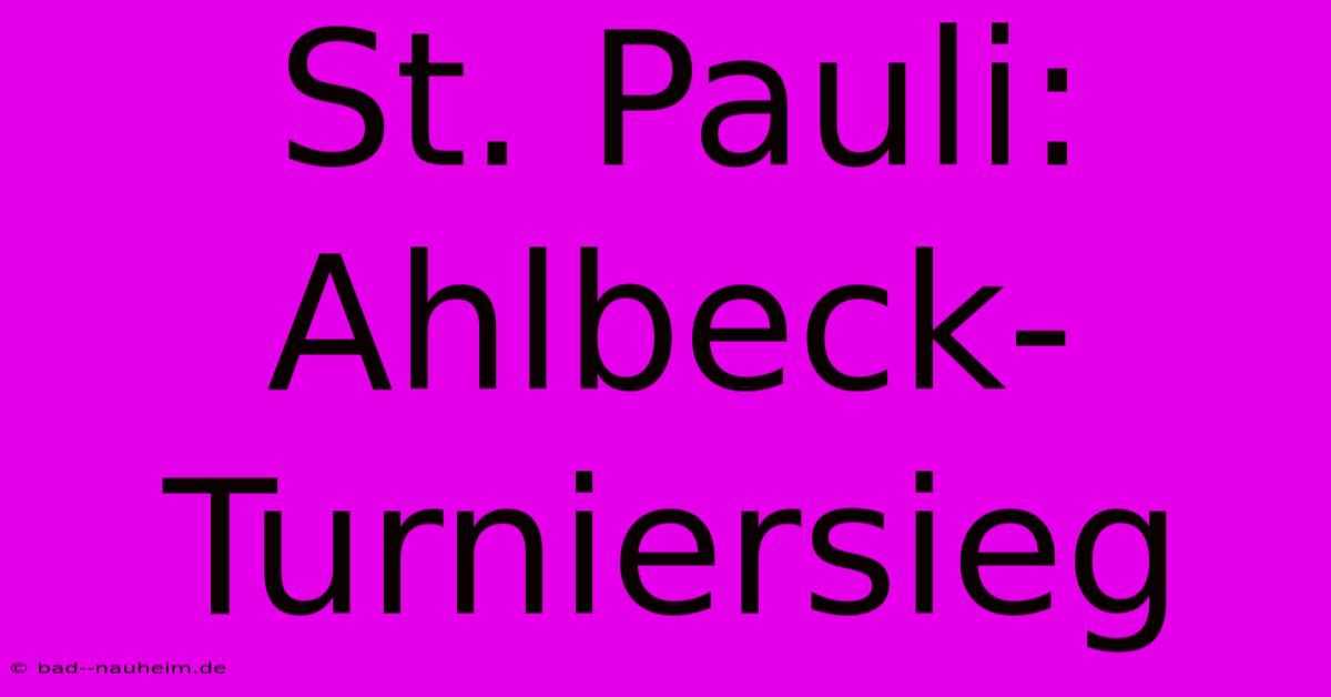 St. Pauli: Ahlbeck-Turniersieg