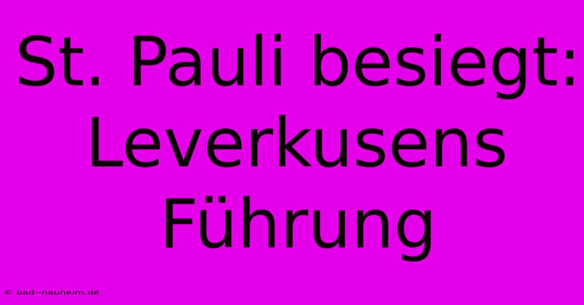 St. Pauli Besiegt: Leverkusens Führung