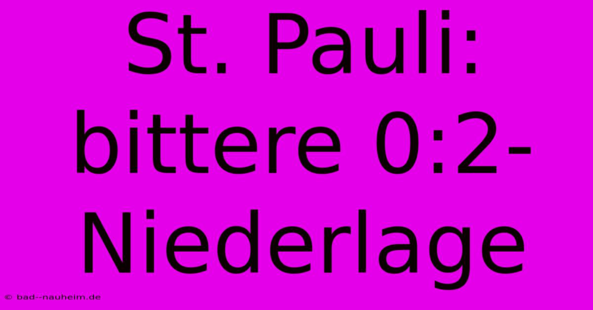 St. Pauli: Bittere 0:2-Niederlage