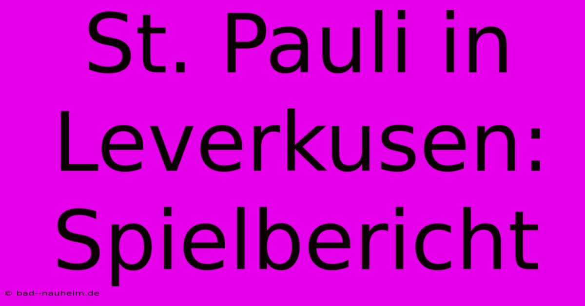 St. Pauli In Leverkusen: Spielbericht