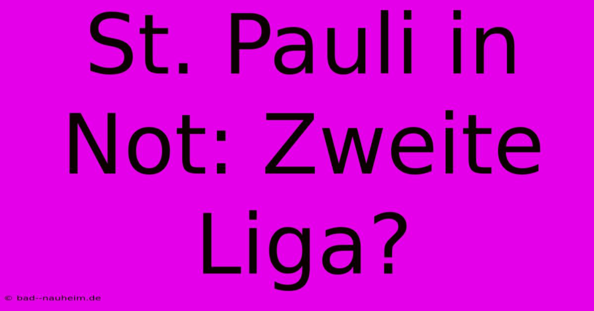 St. Pauli In Not: Zweite Liga?