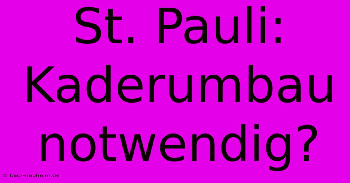 St. Pauli:  Kaderumbau Notwendig?