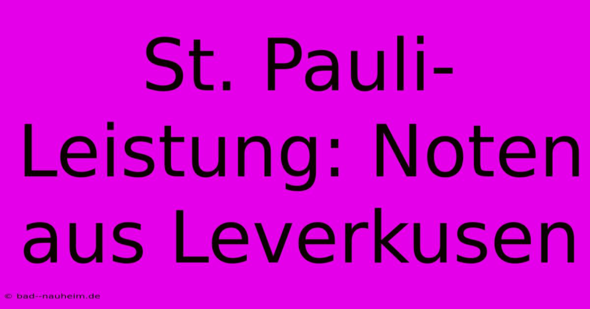 St. Pauli-Leistung: Noten Aus Leverkusen