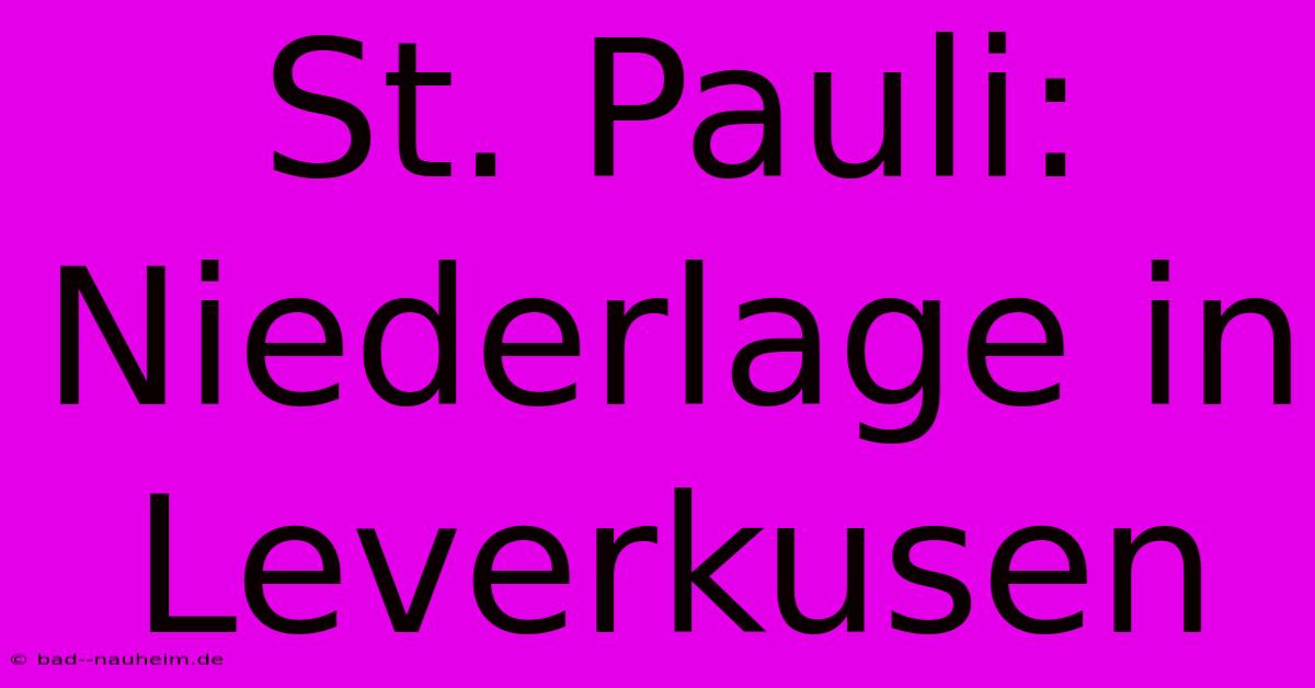 St. Pauli: Niederlage In Leverkusen