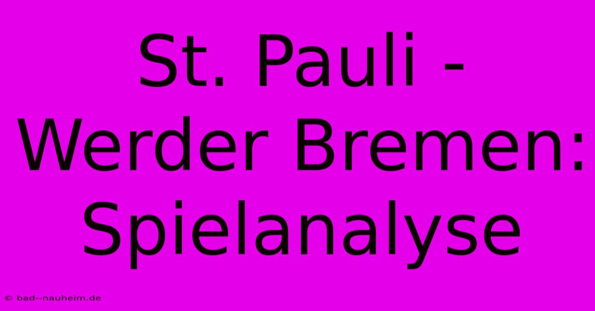 St. Pauli - Werder Bremen: Spielanalyse