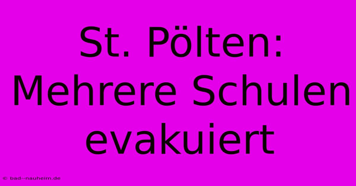 St. Pölten: Mehrere Schulen Evakuiert