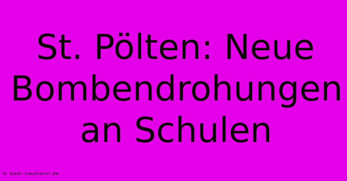 St. Pölten: Neue Bombendrohungen An Schulen