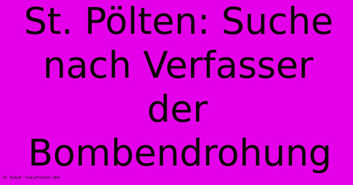 St. Pölten: Suche Nach Verfasser Der Bombendrohung