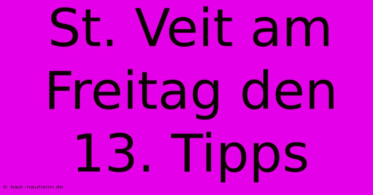 St. Veit Am Freitag Den 13. Tipps