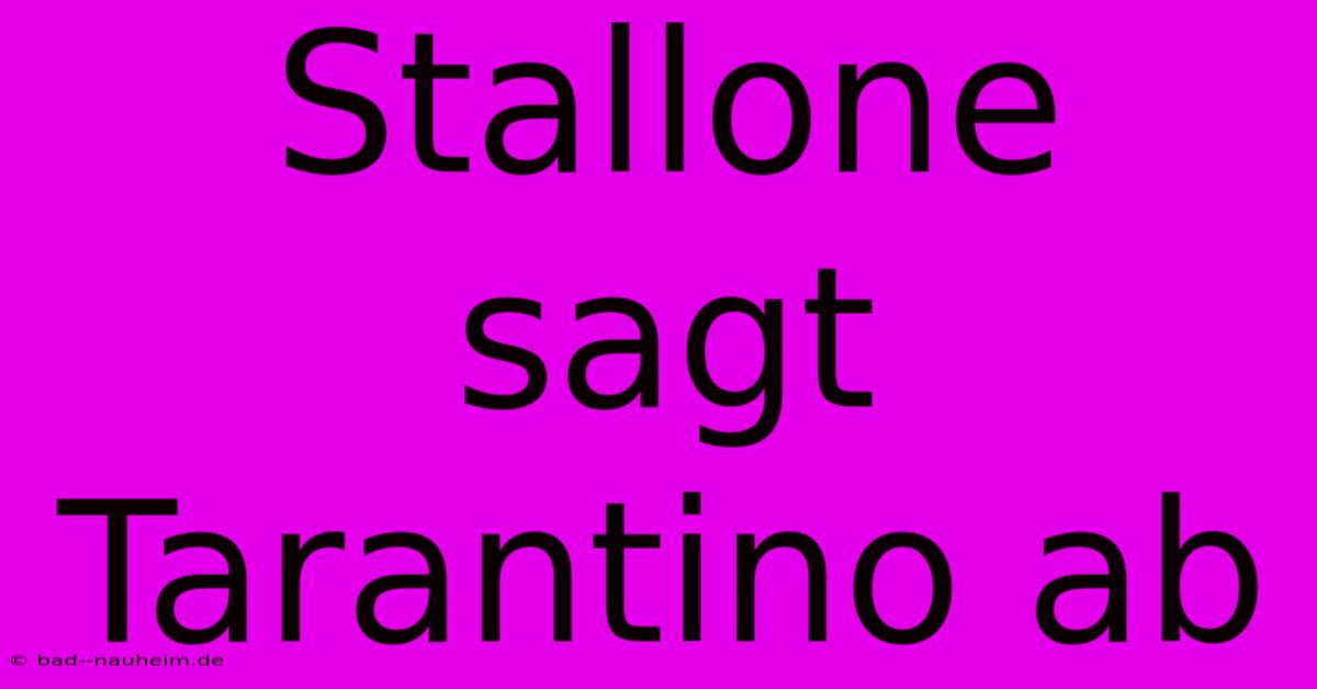 Stallone Sagt Tarantino Ab