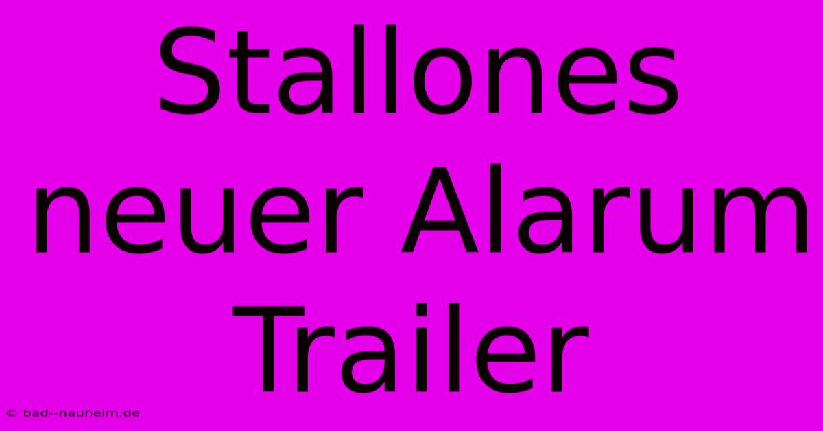 Stallones Neuer Alarum Trailer