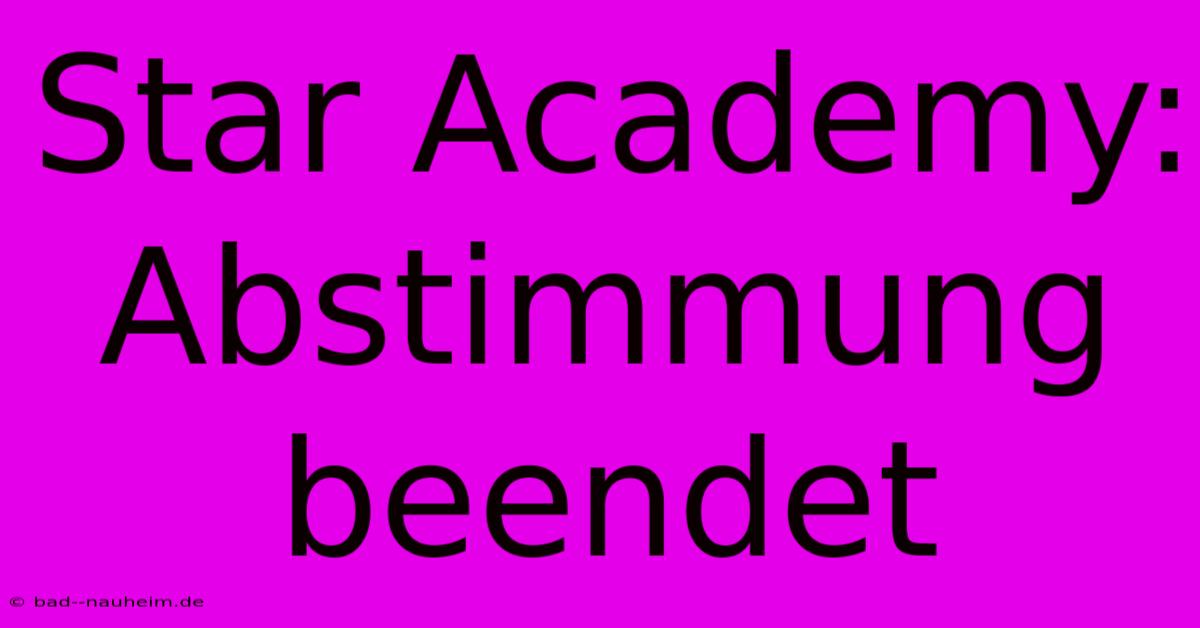 Star Academy: Abstimmung Beendet