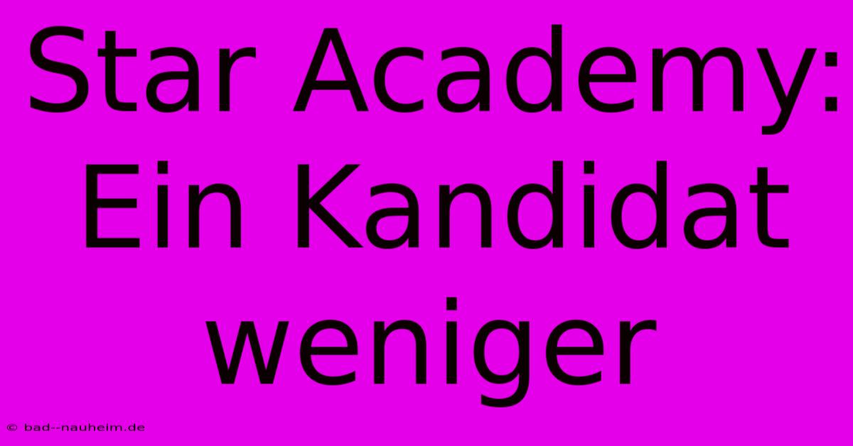 Star Academy: Ein Kandidat Weniger