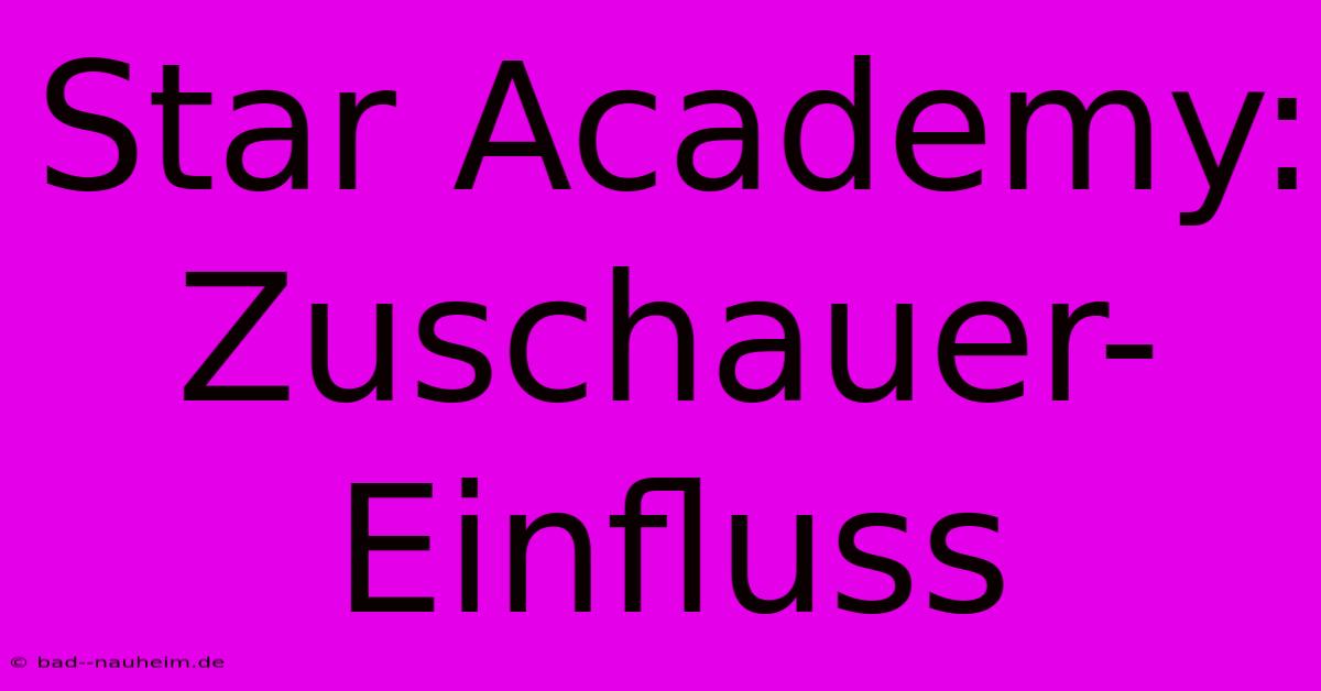 Star Academy: Zuschauer-Einfluss