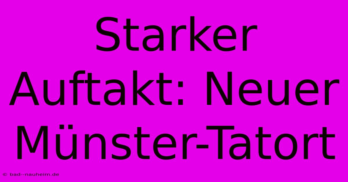 Starker Auftakt: Neuer Münster-Tatort