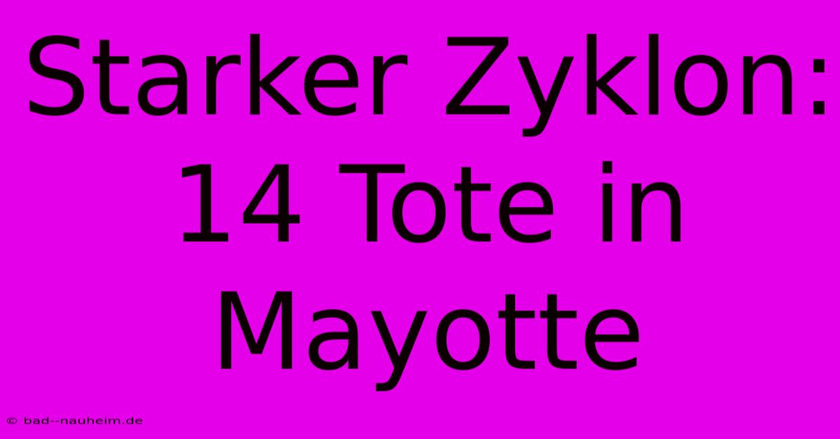 Starker Zyklon: 14 Tote In Mayotte