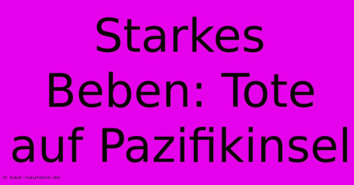 Starkes Beben: Tote Auf Pazifikinsel