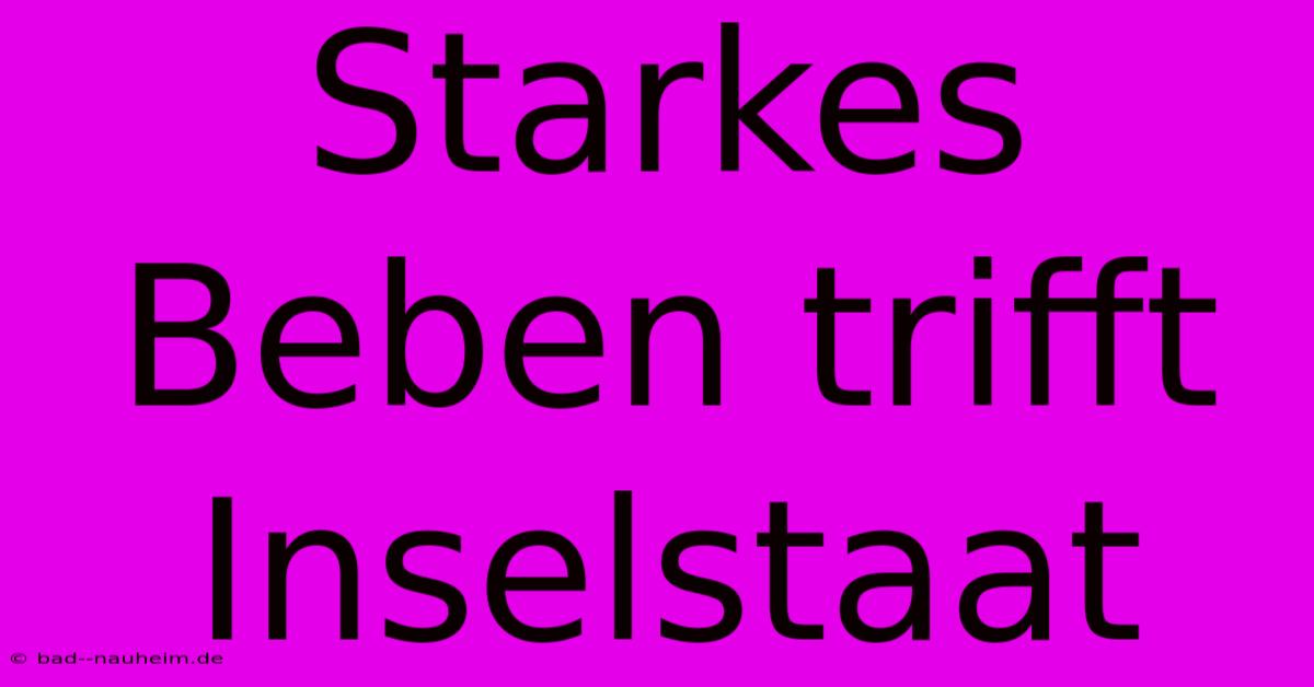 Starkes Beben Trifft Inselstaat