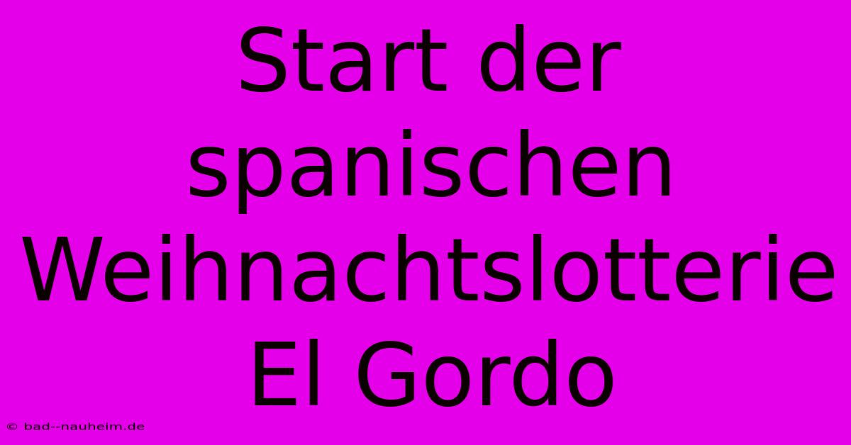 Start Der Spanischen Weihnachtslotterie El Gordo