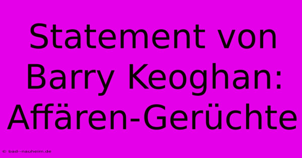 Statement Von Barry Keoghan: Affären-Gerüchte