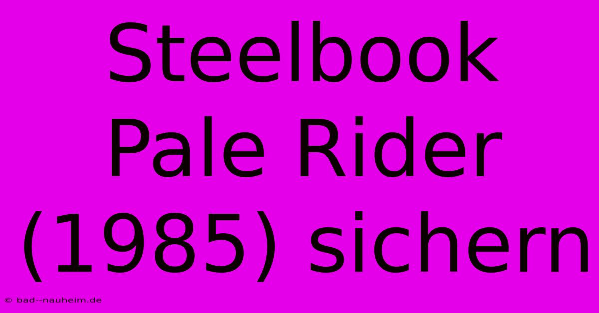 Steelbook Pale Rider (1985) Sichern