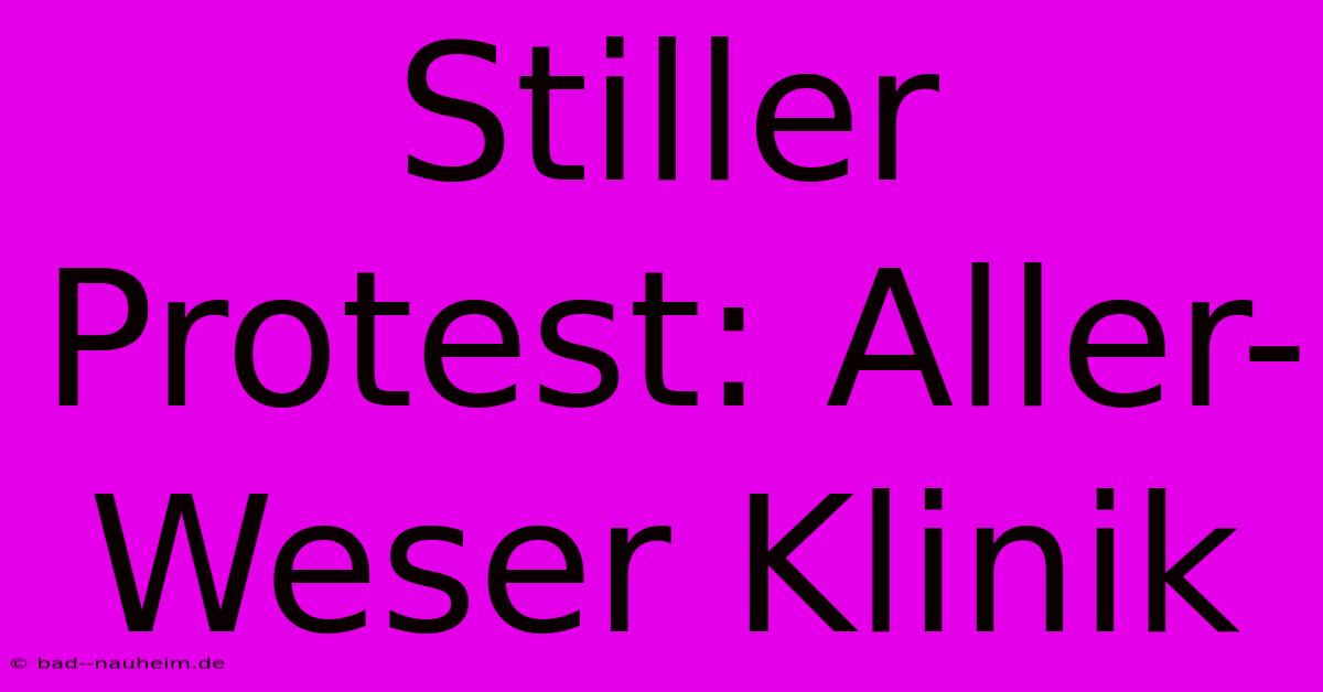 Stiller Protest: Aller-Weser Klinik