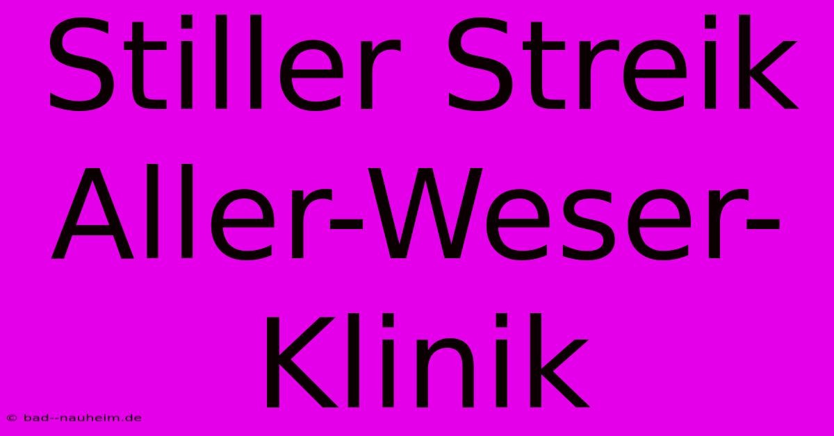 Stiller Streik Aller-Weser-Klinik