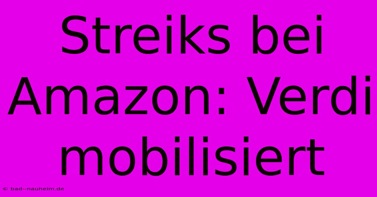 Streiks Bei Amazon: Verdi Mobilisiert