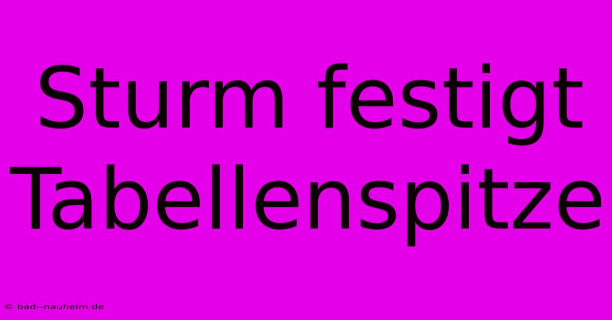 Sturm Festigt Tabellenspitze