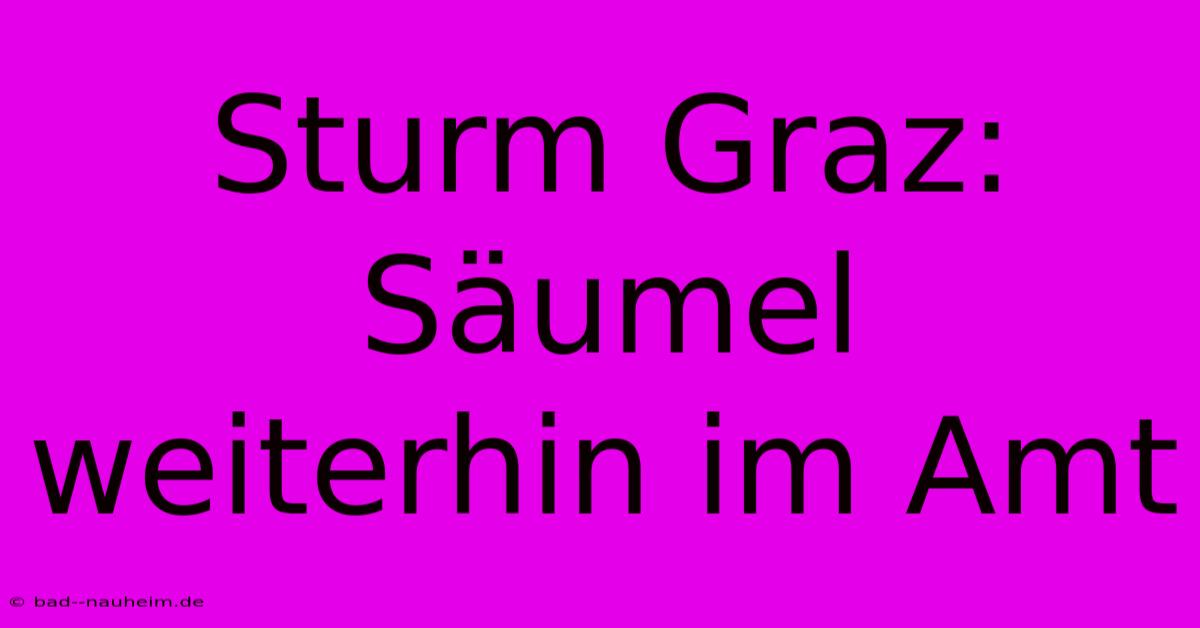 Sturm Graz: Säumel Weiterhin Im Amt