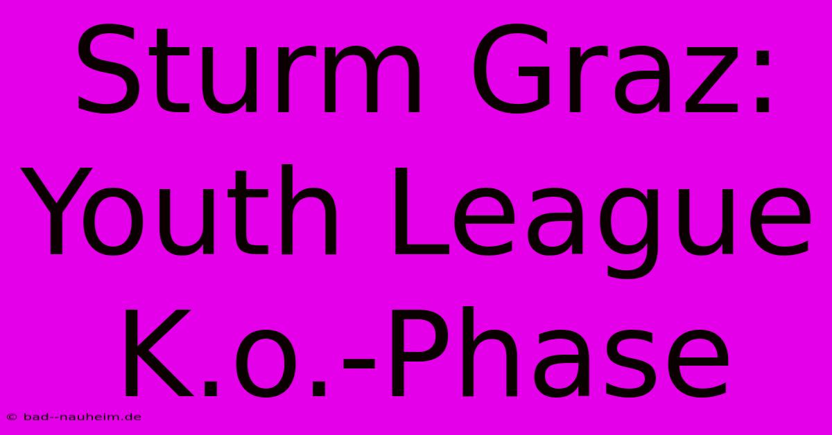 Sturm Graz: Youth League K.o.-Phase