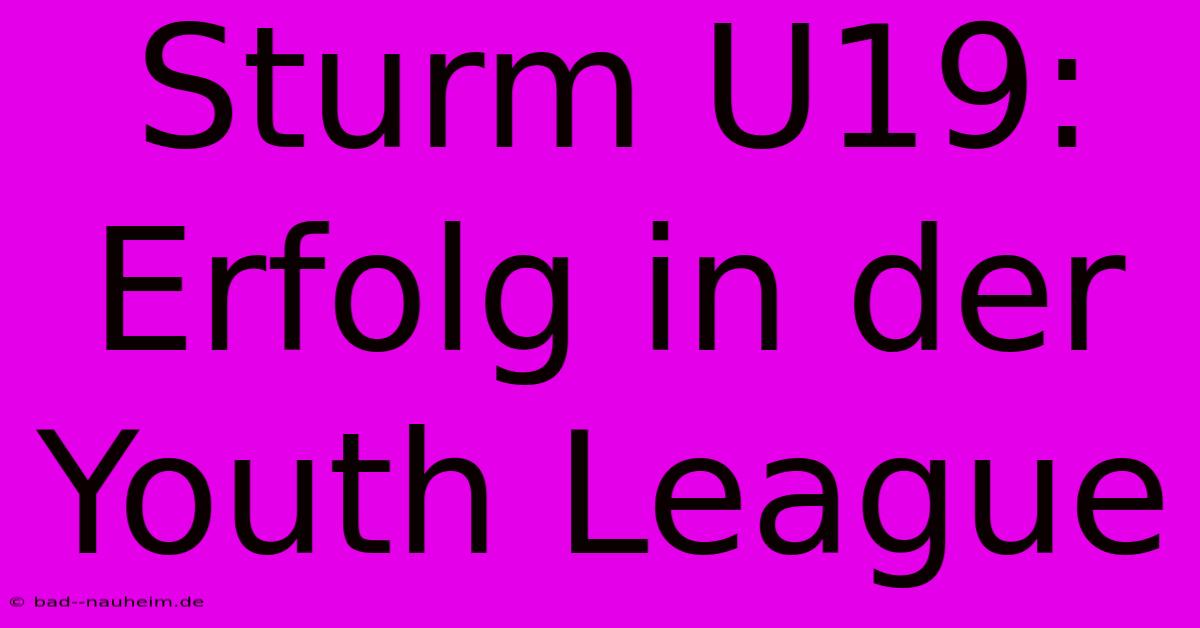 Sturm U19: Erfolg In Der Youth League