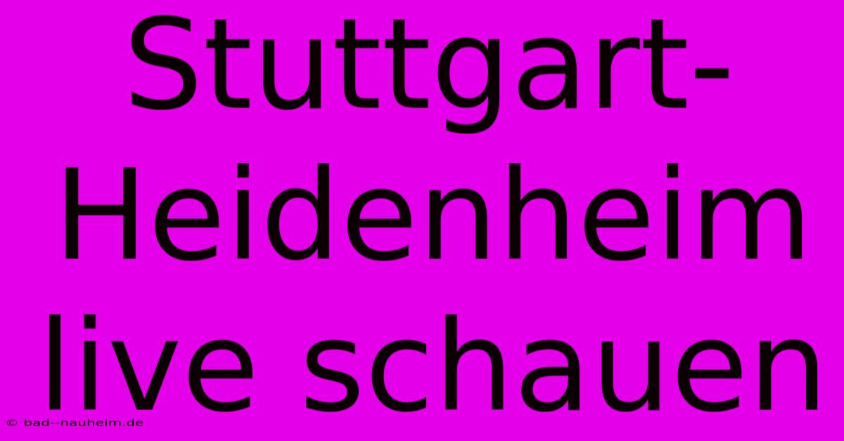 Stuttgart-Heidenheim Live Schauen