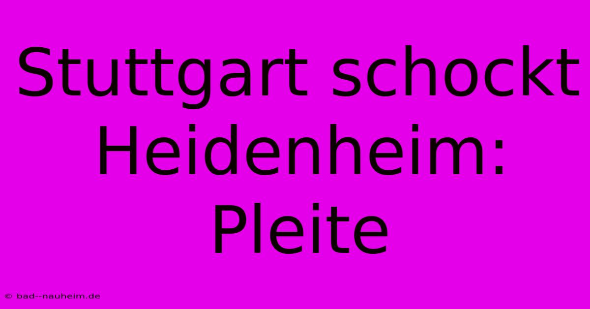 Stuttgart Schockt Heidenheim: Pleite