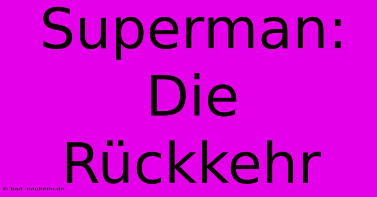 Superman: Die Rückkehr