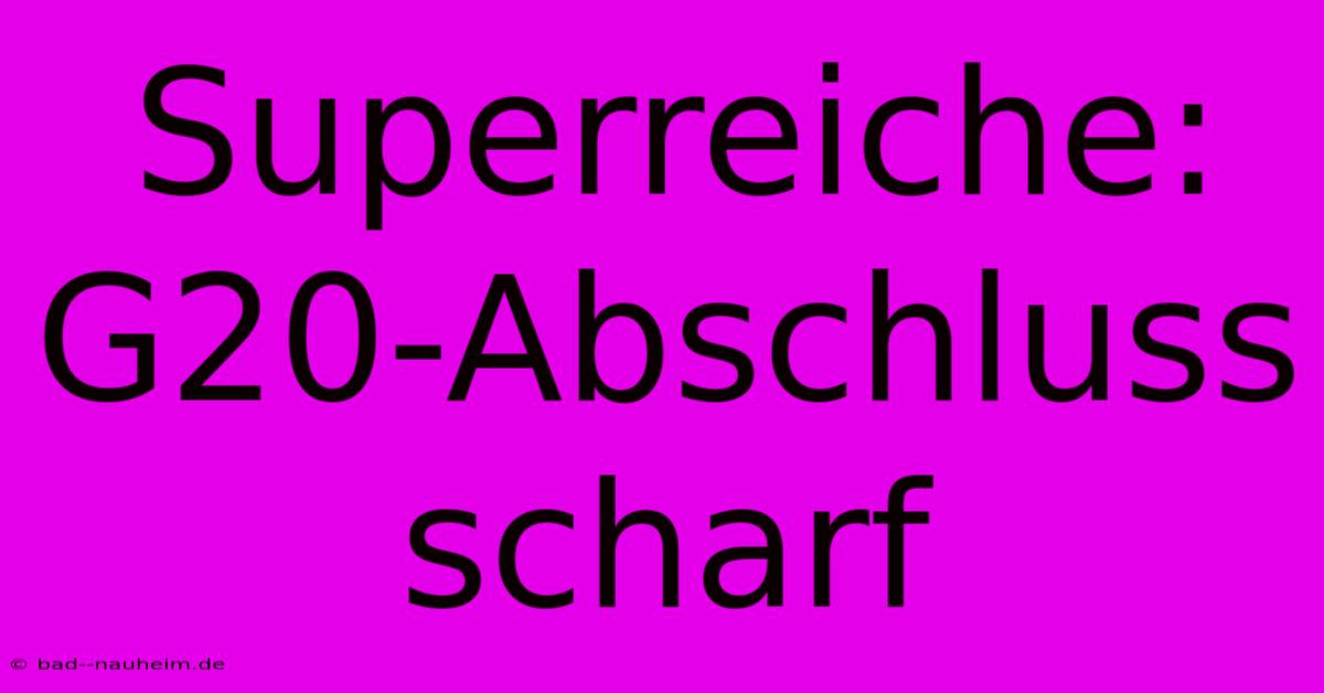 Superreiche: G20-Abschluss Scharf