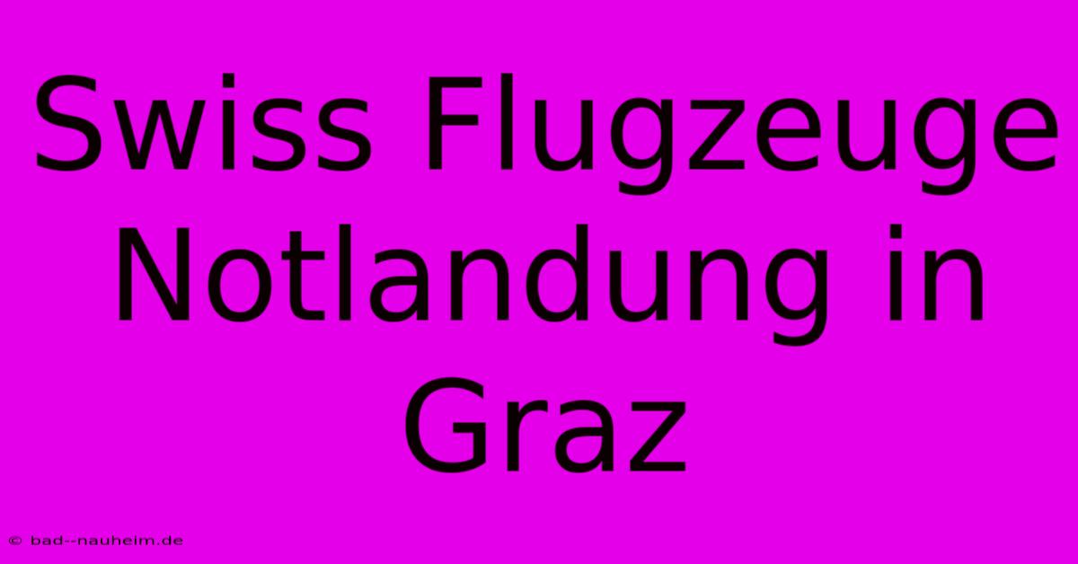 Swiss Flugzeuge Notlandung In Graz