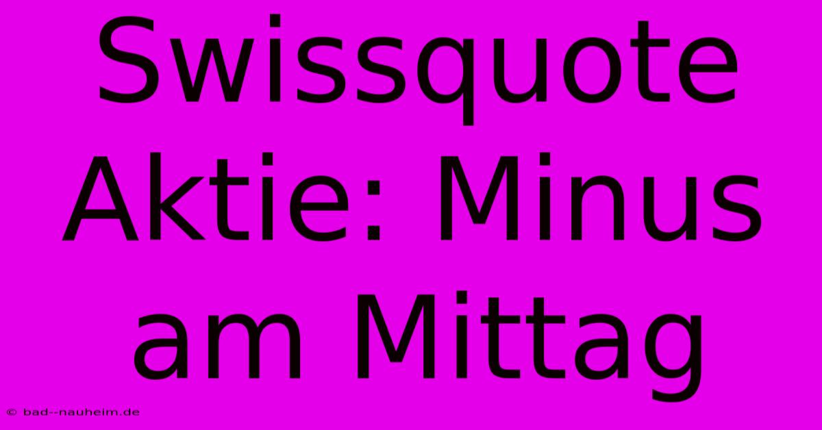 Swissquote Aktie: Minus Am Mittag