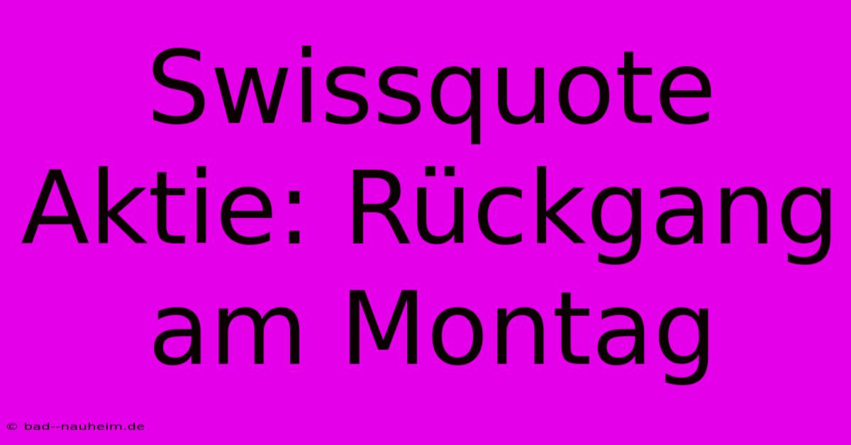 Swissquote Aktie: Rückgang Am Montag