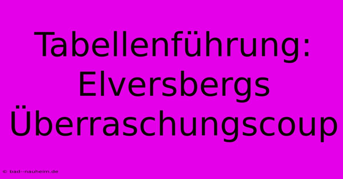 Tabellenführung: Elversbergs Überraschungscoup