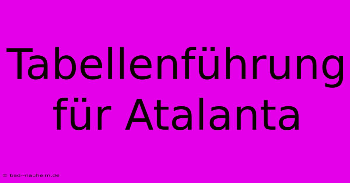 Tabellenführung Für Atalanta