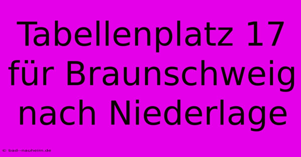 Tabellenplatz 17 Für Braunschweig Nach Niederlage